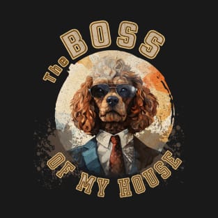 Poodle Dog - The Boss of my house T-Shirt