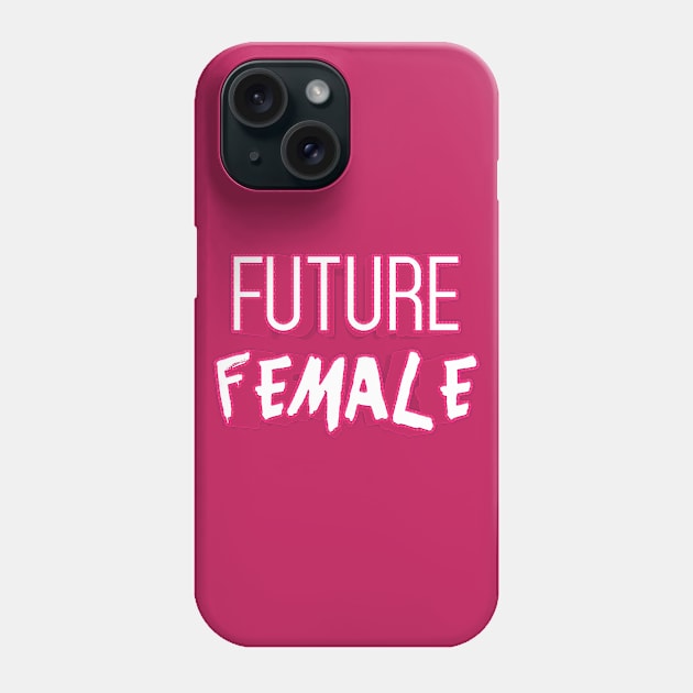 FUTURE FEMALE || FUNNY QUOTES Phone Case by STUDIOVO