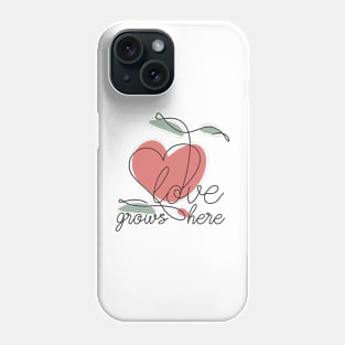 Love Grows Here Phone Case