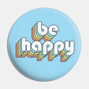 Be Happy / Retro Typography Design Pin