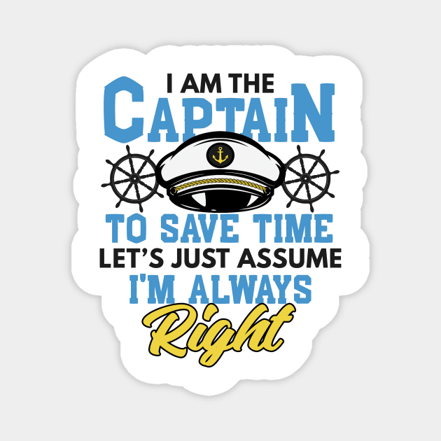 I'm Captain I'm Always Right Funny Boating Gift Magnet by Mesyo