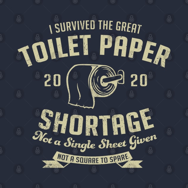 I Survived The Great Toilet Paper Shortage 2020 by Alema Art