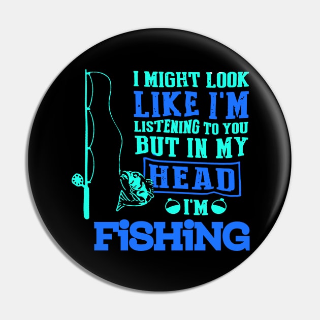 I MIGHT LOOK LIKE I'M LISTENING TO YOU BUT IN MY HEAD I'M FISHING T SHIRT Pin by jazmitee