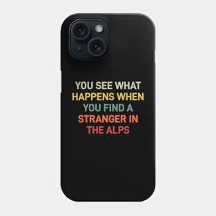 Lebowski Quote, Stranger in the alps Phone Case