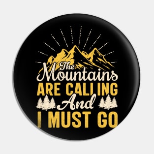 The Mountains Are Calling and I Must Go Pin