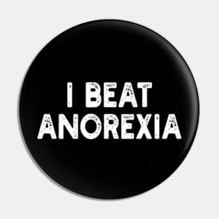 I Beat Anorexia Pin