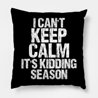 I can't keep calm it's kidding season, Show Boer Goat Pillow