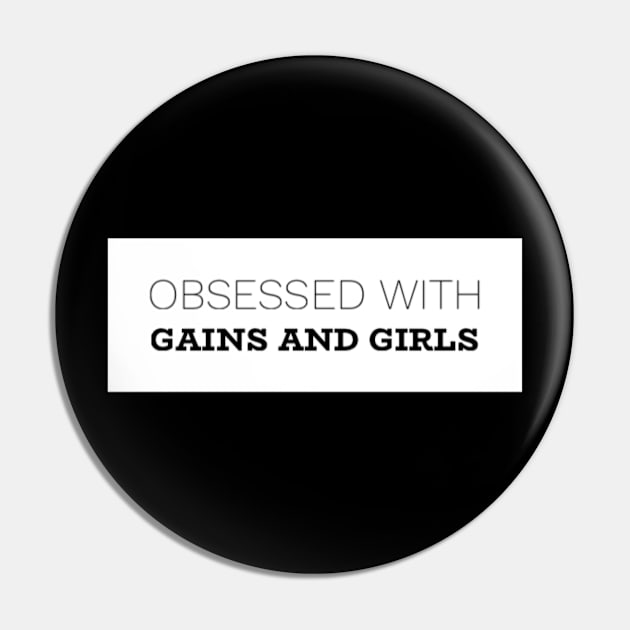 Obsessed with gains & girls Pin by hozarius