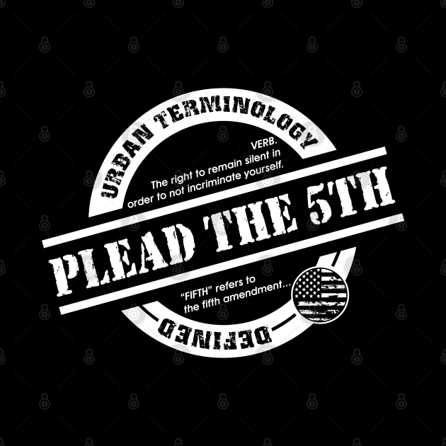 PLEAD THE 5TH by razrgrfx