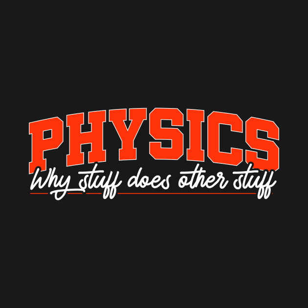 Disover Physics Physicist Science Teacher - Physics - T-Shirt