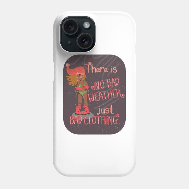 There is No Bad Weather, Just Bad Clothing | White Gray Pink Phone Case by Ipoole