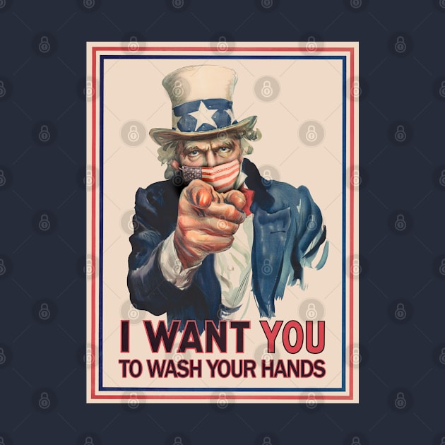 Uncle Sam I Want You To Wash Your Hands Coronavirus 2020 Poster by reapolo