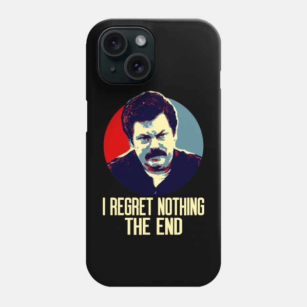 I Regret Nothing. The End. Phone Case by OcaSign