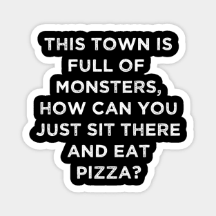 This Town is Full of Monsters Magnet