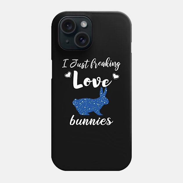 I Just Freaking Love Bunnies Phone Case by SAM DLS