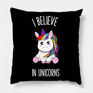 I believe in unicorns Pillow