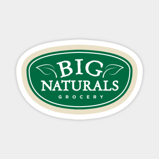 Big Naturals Magnet