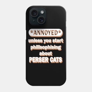 Persian cat hair kitten quote Phone Case