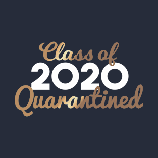 Class of 2020 Quarantined T-Shirt