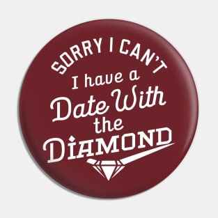 Sorry I can't I have a date with the Diamond Pin