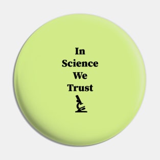 In Science We Trust Pin