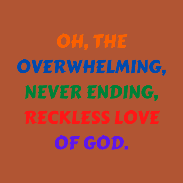 Reckless Love Of God by Prayingwarrior