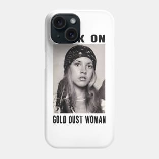 STEVIE NICKS ROCK ON GOLD DUST WOMAN Phone Case