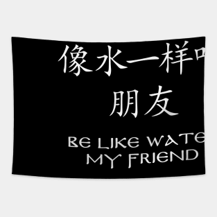 Be like Water Tapestry