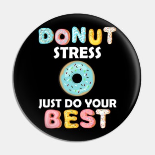 Donut Stress Just Do Your Best Test Day Teacher Tshirt Gifts Pin