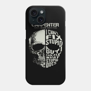 Skull Carpenter Can Fix What Stupid Does Costume Phone Case