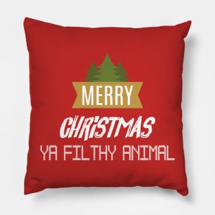 merry christmas ya filthy animal Pillow