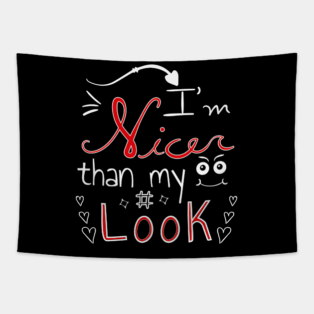 I'm nicer than my face look Tapestry by HB WOLF Arts