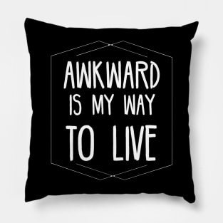 Awkward funny quote Pillow