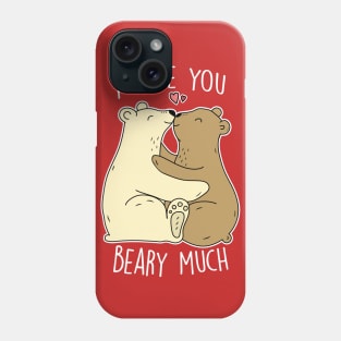 I Love You Beary Much | Cute Valentine Bears Phone Case
