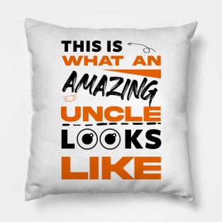 this is what an amazing uncle looks like Pillow