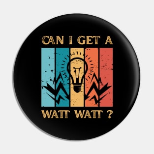 Can I Get A Watt Watt Funny Electrican Pin