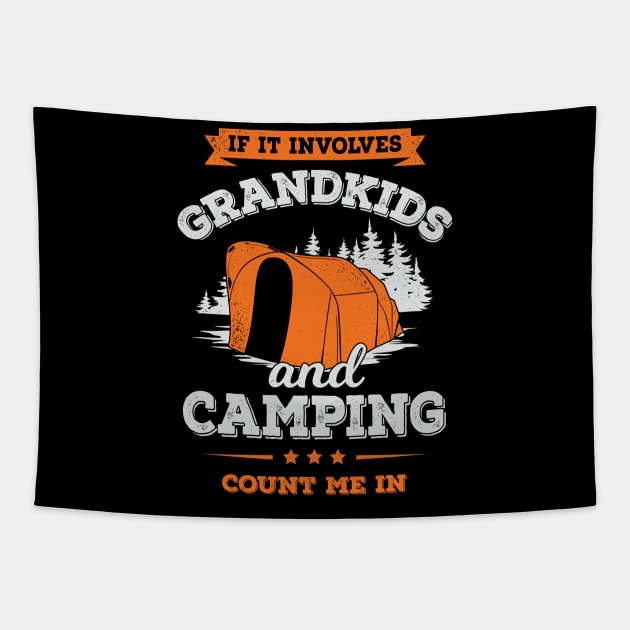 If It Involves Grandkids And Camping Count Me In Tapestry by Dolde08