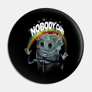 Nobody Cares Pin