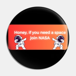 honey if you need space join nasa pt5 Pin