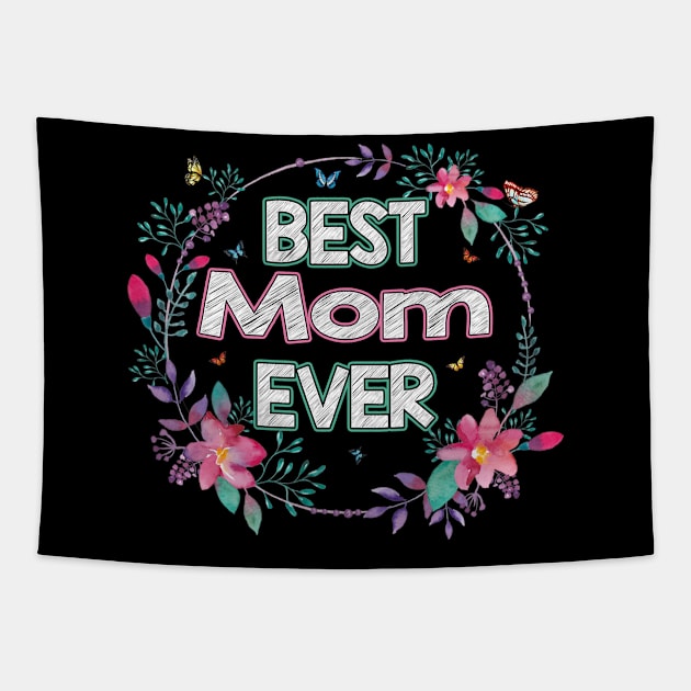 Best Mom Ever Floral Design Mother's Day Gift Tapestry by flandyglot