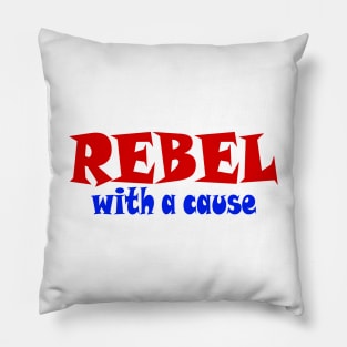 REBEL With A Cause - Front Pillow