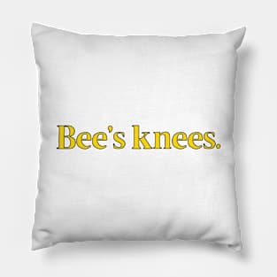 Bee's Knees British Slang Pillow