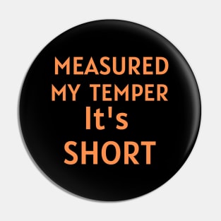 Measured My Temper - Its Short Pin