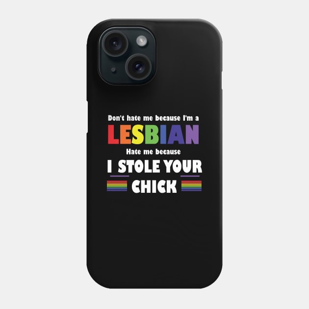 Dont hate my because Iam Lesbian LGBT Pride Rainbow Lesbian Phone Case by Riffize