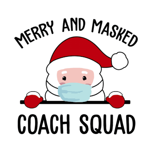 Merry and Masked Christmas Coach Squad T-Shirt