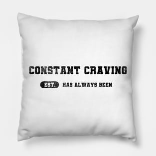 Constant Craving Pillow