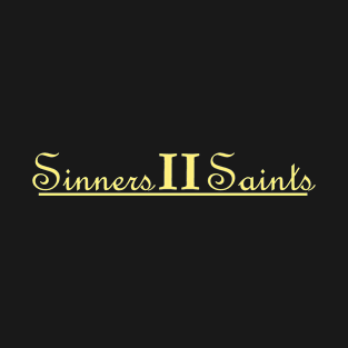 Sinners II Saints T-Shirt