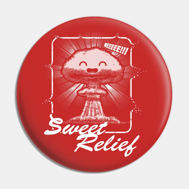 Sweet Relief Pin by RickThompson