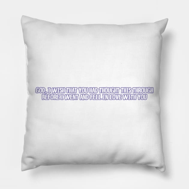 before i went and fell in love with you Pillow by WorkingOnIt