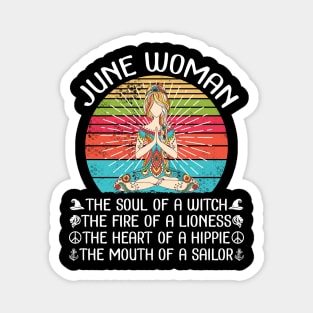 June Woman The Soul Of A Witch The Fire Of A Lionesss The Heart Of A Hippie The Mouth Of A Sailor Magnet